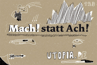 Machen statt jammern ist utopisch - E-Card von Utopia.de, der Internet-Plattform für strategischen Konsum